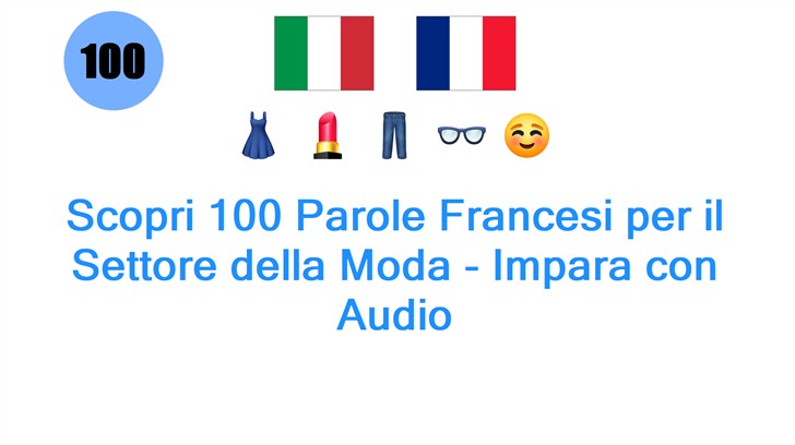 Scopri 100 Parole Francesi per il Settore della Moda - Impara con Audio
